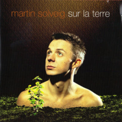 martin solveig   sur la terre